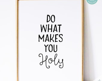 Catholic Art Print | Do What Makes You Holy Prayer Print - Catholic Prayer Printable Christian Print PDF Download for Classroom or Home