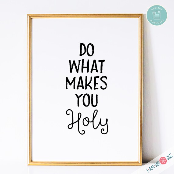 Catholic Art Print | Do What Makes You Holy Prayer Print - Catholic Prayer Printable Christian Print PDF Download for Classroom or Home