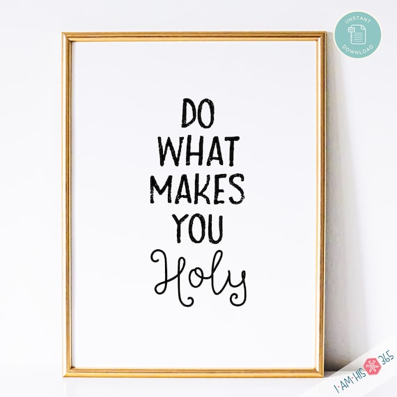 Catholic Art Print: Do What Makes You Holy Prayer (PDF Download)