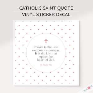 Catholic Saint Inspirational Vinyl Decal - St Padre Pio Quote Sticker Polka Dot Decor, Motivational Stickers, Home and Office Decor, Gift