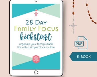 28 Day Family Focus Kickstart - Catholic Planner, Routine, System, Block Schedule, Prayer Planner