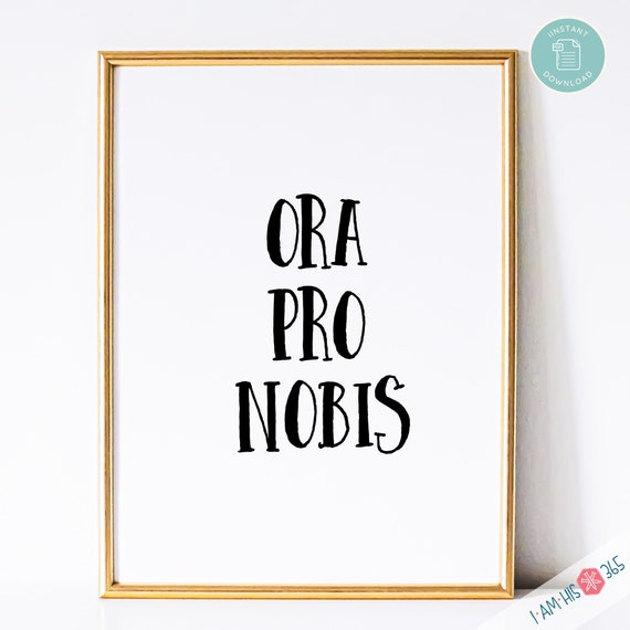 Catholic Art Print | Ora Pro Nobis Prayer Print - Catholic Prayer Printable Christian Print PDF Download Latin