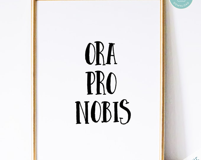 Catholic Art Print | Ora Pro Nobis Prayer Print - Catholic Prayer Printable Christian Print PDF Download Latin