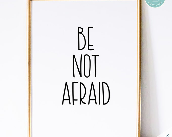 Catholic Art Print | Be Not Afraid | Prayer Print - Catholic Prayer Printable Christian Print PDF Download