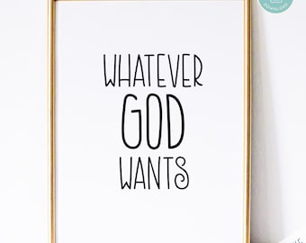 Catholic Art Print | Whatever God Wants Prayer Print - Catholic Prayer Printable Christian Print PDF Download