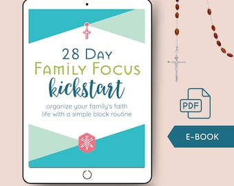 28 Day Family Focus Kickstart - Catholic Planner, Routine, System, Block Schedule, Prayer Planner