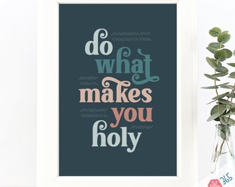 Printable Catholic Wall Art Print - Do What Makes You Holy - Traditional Catholic Digital Download - Scripture Quote