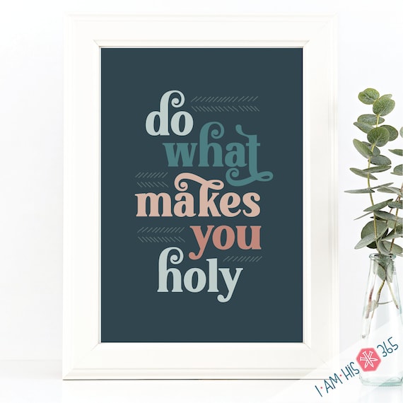 Printable Catholic Wall Art Print - Do What Makes You Holy - Traditional Catholic Digital Download - Scripture Quote