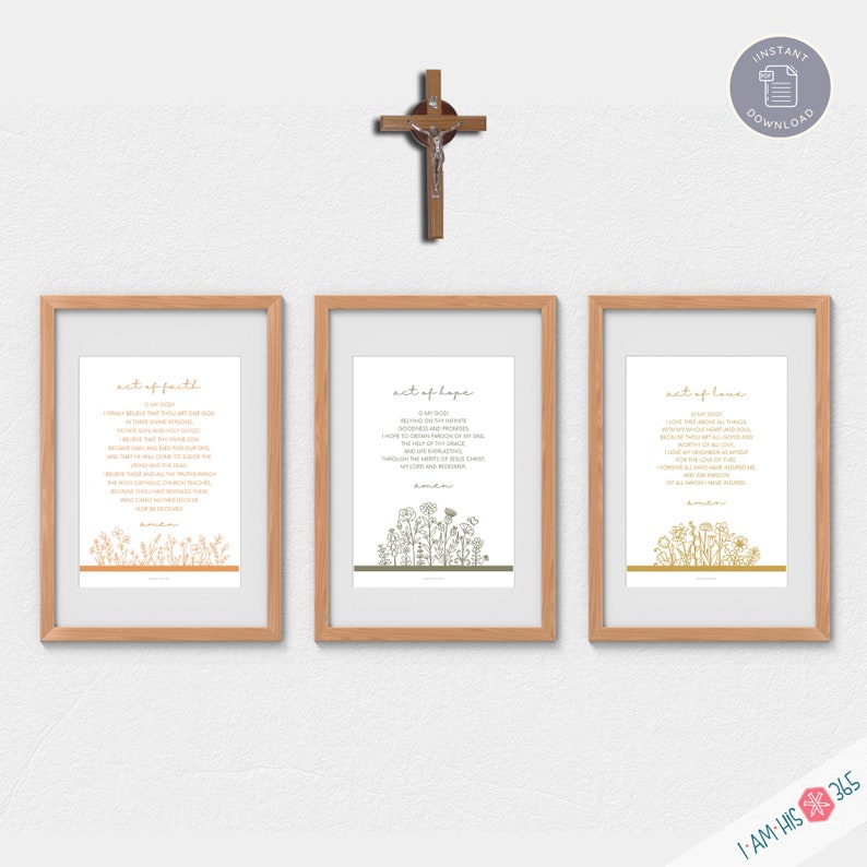 May include: Three printable wall art prints with a wood frame. Each print features a different colour floral design and text that reads "act of faith", "act of hope", and "act of love".