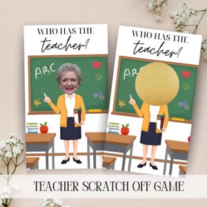 May include: Two cards for a "Teacher Scratch Off Game" with a school theme. The cards feature a cartoon teacher in a yellow sweater and a black skirt in front of a chalkboard. The text "WHO HAS THE teacher?" is at the top.