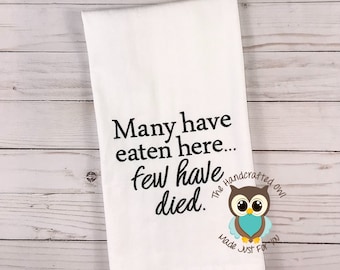 Many have eaten here... Few have died Embroidered Towel