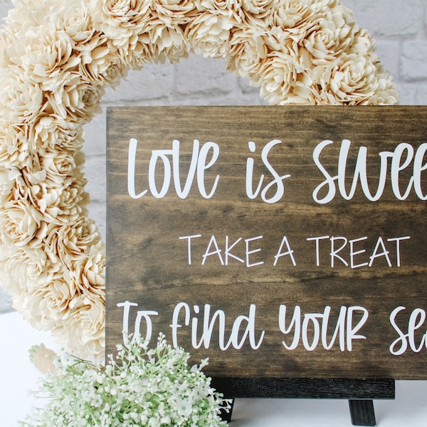 Love is Sweet Take a Treat Sign | Find Your Seat Sign | Love is Sweet Sign | Favors Sign | Wedding Wood Sign | Wedding Favor Sign