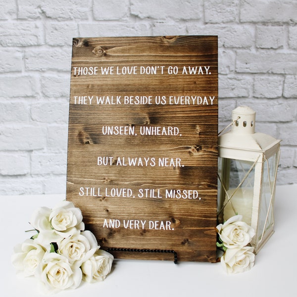 In Loving Memory Wood Wedding Sign | Those We Love Don't Go Away They Walk Beside Us Everyday | In Loving Memory Table Sign | Wedding Decor