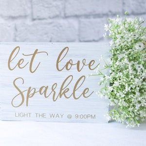 Let Love Sparkle Sign | Sparklers Send Off Wedding Sign | White Washed Sparkler Wood Sign | Light The Way Sparkler Send Off Wedding Sign