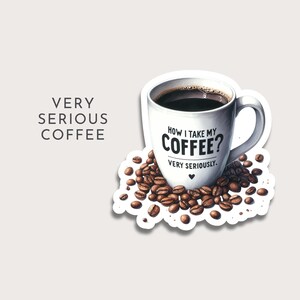 Sticker café très sérieux - Sticker esthétique drôle pour ordinateurs portables, bouteilles d'eau, journaux - Sticker vinyle durable, humour amoureux du café