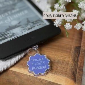 Tired but reading kindle charm, e-Reader Charm | Acrylic Charm for Kindle and Kobo | Charging Port Dust Plug | USB-C Plug | Bookish Charm