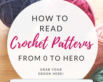 How to Read Crochet Patterns ebook, learn to read crochet pattern, beginner guide to crochet, gauge, ease, abbreviations, step by step