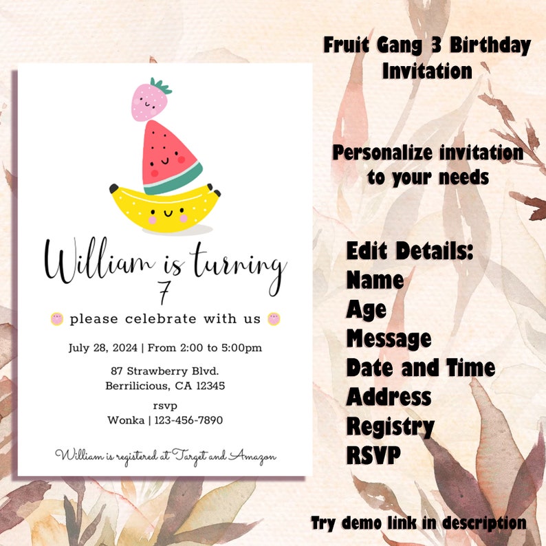 May include: A birthday invitation with a fruit-themed illustration. The invitation features a smiling banana, watermelon, and strawberry. Text includes the name "William", age "7", date, time, address, and RSVP information. The invitation is for a "Fruit Gang 3 Birthday".