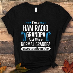 Ham Radio Grandpa Shirt, Ham Radio T-Shirt, Ham Radio Gifts, Radio Operator Shirt, Amateur Radio T-Shirt, Cb Radio Shirt