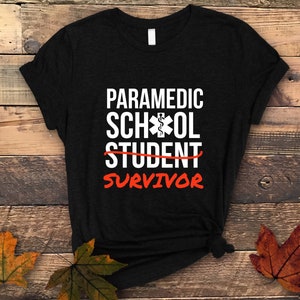 Paramedic School Survivor Shirt, Paramedic Shirt, Paramedic Gift, Paramedic Student Shirt, EMT Student Shirt