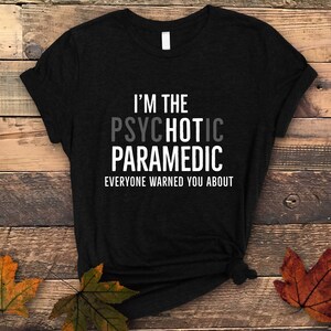 Im The Hot Paramedic Shirt, Paramedic Shirt, Paramedic Gift, Paramedic Student Shirt, Emergency Medical Technician Shirt