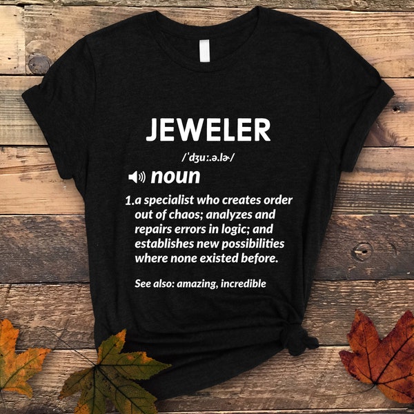 Jeweler Definition Shirt, Jewerly Maker Shirt, Jeweler Shirt, Bench Jeweler Shirt, Jeweler T-shirt