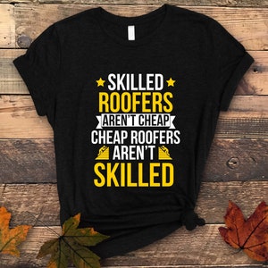 Los techadores expertos no son camisetas baratas, regalo de techador, camisa para techos, regalo para techos, camisa divertida para techos, camisa para contratistas de techos