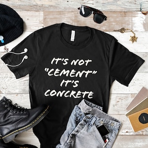 Its Not Cement its Concrete Shirt, Concrete shirt, Construction Worker Gift, Construction Shirt, Mason Shirt