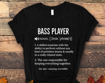 Bass Player Definition Shirt, Bass Player Shirt, Bass Player Tshirt, Bass Player Gifts, Bass Guitar Shirt, Bassist Gift