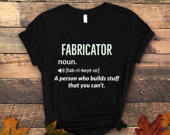 Fabricator Funny Definition Shirt , Metal Fabricator Tshirt, Welder Shirt, Gift For Sheet Metal Worker