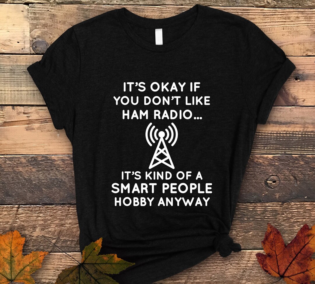 Ham Radio Shirt Ham Radio T-shirt Ham Radio Gifts Radio - Etsy