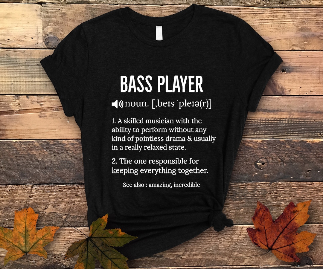 Bass Player Definition Shirt, Bass Player Shirt, Bass Player Tshirt, Bass Player Gifts, Bass