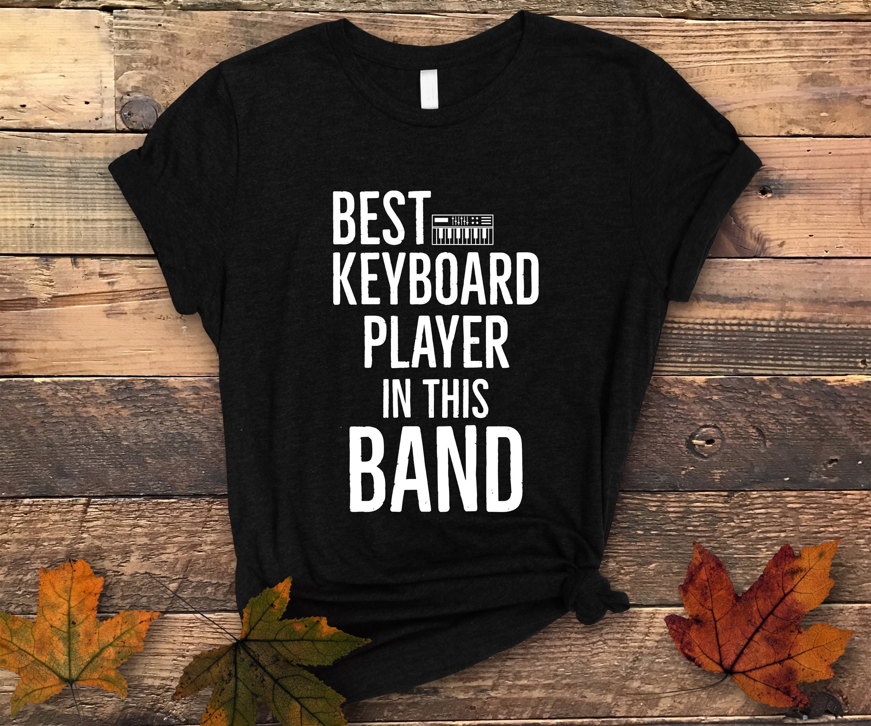Best Keyboard Player In This Band Shirt, Keyboardist Shirt, Keyboard Player Shirt, Keyboard Piano, Band Shirt, Keyboard Shirt