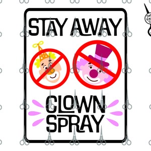 Stay Away Clown Spray SVG / PNG / DXF / pdf clip art descarga digital archivo de corte gráfico