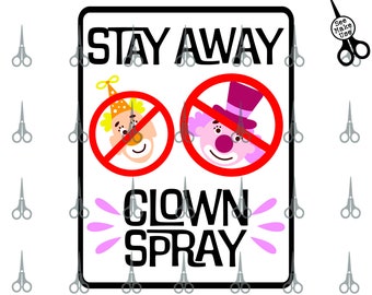 Stay Away Clown Spray SVG|PNG|DXF|pdf clip art digital download graphic cut file