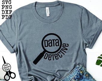 Data Detective School Teacher Shirt SVG|PNG|DXF|pdf clip art digital download graphic cut file