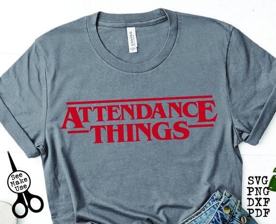 Attendance Things Funny Teacher Shirt SVG|PNG|DXF|pdf clip art digital download graphic cut file