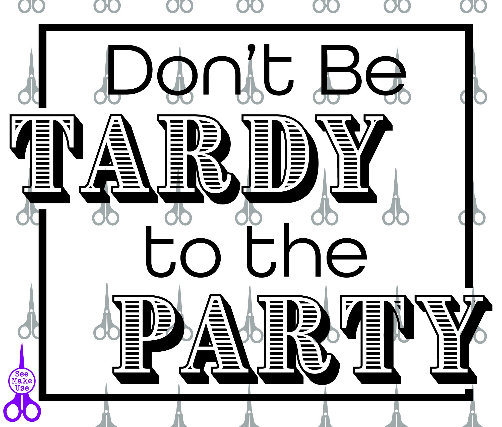 Don't Be Tardy to the Party Attendance Shirt SVG, PNG, PDF, Clip Art