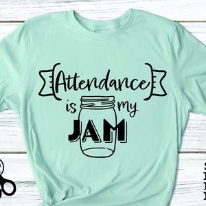 Attendance Is My Jam Shirt SVG|PNG|DXF|pdf clip art digital download graphic cut file