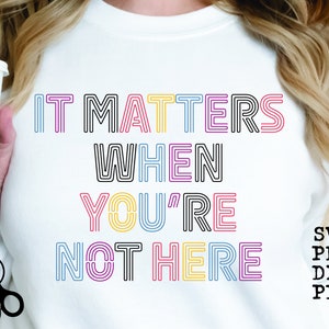 Attendance Shirt SVG|PNG|DXF|pdf clip art digital download graphic cut file| It Matters When You're Not Here