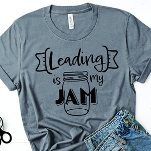 Leading Is My Jam Shirt SVG|PNG|DXF|pdf clip art digital download graphic cut file