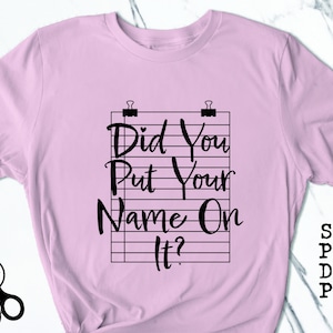 Funny Teacher Shirt SVG|PNG|DXF|pdf clip art digital download graphic cut file Did You Put Your Name On It?