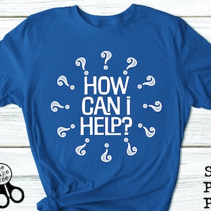 Hoe kan ik helpen? Shirt SVG, PNG, PDF, clip art digitale download grafisch gesneden bestand