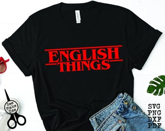 English Things Funny Teacher shirt SVG|PNG|DXF|pdf clip art digital download graphic cut file