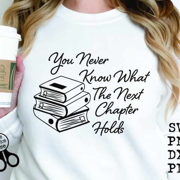 Teacher Shirt SVG|PNG|DXF|pdf clip art digital download graphic cut file| Never Know What the Next Chapter Holds