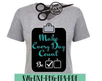 Make Every Day Count Attendance Shirt- svg, png, eps, dxf, pdf, clip art digital download graphic cut file.