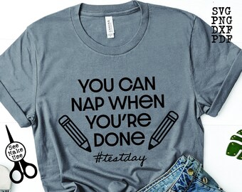 Funny Testing Teacher Shirt SVG|PNG|DXF|pdf clip art digital download graphic cut file| Nap When Done