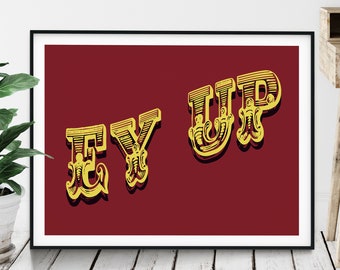 EY UP PRINT, digital download, motivational, instant download, gift, home decor, art, inspirational, modern, funny, poster