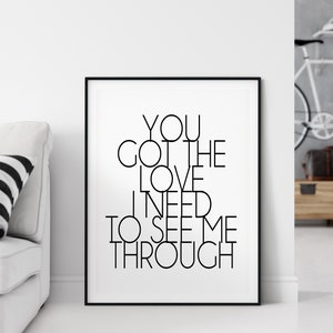 YOU GOT the LOVE print, digital download, motivational print, instant download, jpeg, valentines, gift, home decor, art, anniversary, modern