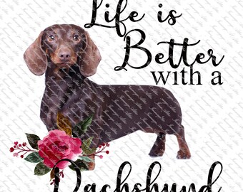 Das Leben ist besser mit einem Dackel Hund - Digital Image Instant Download, PNG, Sublimation Grafiken - 32001